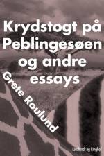 Krydstogt på Peblingesøen og andre essays af Grete Roulund