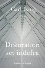 Dekoration set indefra af Carl Bang