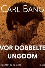 Vor dobbelte ungdom af Carl Bang
