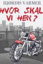 Hvor skal vi hen? (2. del af serie) af Hjørdis Varmer
