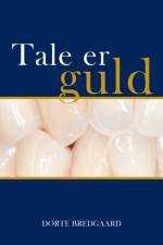 Tale er guld af Dorte Bredgaard