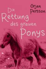 Die Rettung des grauen Ponys af Örjan Persson
