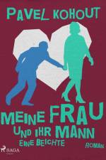Meine Frau und ihr Mann. Eine Beichte af Pavel Kohout
