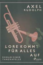 Lore kommt für alles auf- Roman einer Tanzkapelle