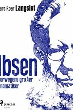Ibsen - Norwegens großer Dramatiker af Lars Roar Langslet