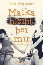Maika bleibt bei mir af Elin Ørjasæter