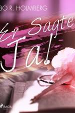Er sagte ja! af Bo R. Holmberg