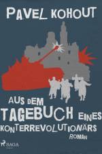 Aus dem Tagebuch eines Konterrevolutionärs af Pavel Kohout