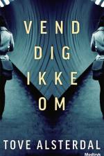 Vend dig ikke om af Tove Alsterdal