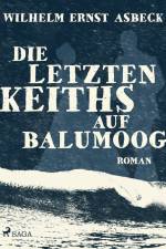 Die letzten Keiths auf Balumoog af Wilhelm Ernst Asbeck