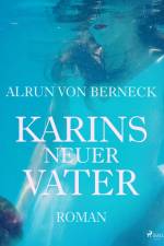 Karins neuer Vater af Alrun von Berneck