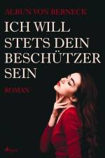 Ich will stets Dein Beschützer sein af Alrun von Berneck