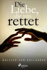 Die Liebe, die uns rettet af Walther von Hollander