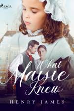 What Maisie Knew af Henry James