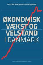 Økonomisk vækst og velstand i Danmark af Lars Erik Skovgaard