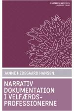 Narrativ dokumentation i velfærdsprofessionerne af Janne Hedegaard Hansen