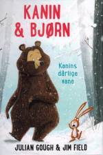 Kanin & Bjørn 1: Kanins dårlige vane af Julian Gough