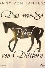 Das weiße Pferd von Dittborn af Anny von Panhuys