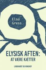 Elysisk aften: At være kætter af Elsa Gress