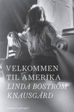 Velkommen til Amerika af Linda Boström Knausgård