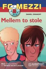 FC Mezzi 8: Mellem to stole af Daniel Zimakoff