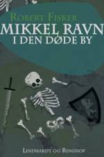 Mikkel Ravn i den døde by af Robert Fisker