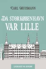 Da Storkøbenhavn var lille af Carl Muusmann