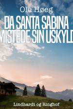 Da Santa Sabina mistede sin uskyld af Ole Høeg