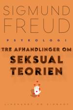 Tre afhandlinger om seksualteorien af Sigmund Freud