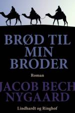 Brød til min broder af Jacob Bech Nygaard