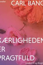 Kærligheden er pragtfuld af Carl Bang
