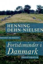 Fortidsminder i Danmark af Henning Dehn-Nielsen