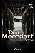 Das Moordorf af Max Geißler