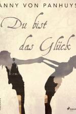 Du bist das Glück af Anny von Panhuys