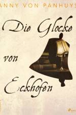 Die Glocke von Eckhofen af Anny von Panhuys