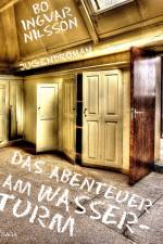 Das Abenteuer am Wasserturm af Bo Ingvar Nilsson