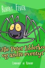 Lille Peter Edderkop og andre eventyr af Robert Fisker