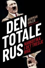 Den totale rus af Norman Ohler
