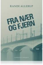 FRA NÆR OG FJERN af Randi Allerup