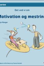 Det ved vi om - Motivation og mestring af Terje Manger