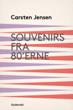 Souvenirs fra 80'erne af Carsten Jensen
