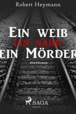 Ein Weib-ein Narr-ein Mörder