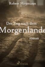 Der Zug nach dem Morgenlande