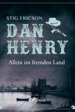 Dan Henry allein im fremden Land af Stig Ericson