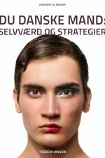 Du danske mand: Selvværd og strategier af Torben Hanson