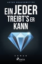 Ein jeder treibt's, wie er kann af Artur Brausewetter