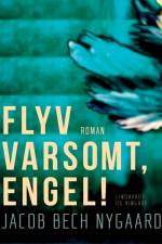 Flyv varsomt, engel! af Jacob Bech Nygaard