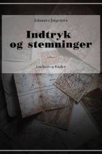 Indtryk og stemninger af Johannes Jørgensen