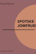 Spotske jomfruer af Knud Hjortø
