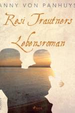 Resi Trautners Lebensroman af Anny von Panhuys